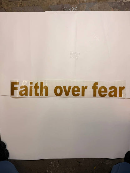 "FAITH OVER FEAR"